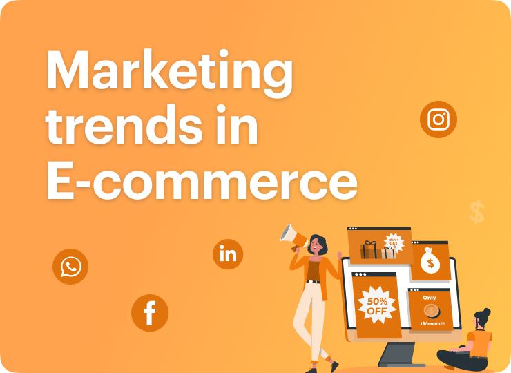 Marketing Trends In E-Commerce That Will Dominate In Coming Years